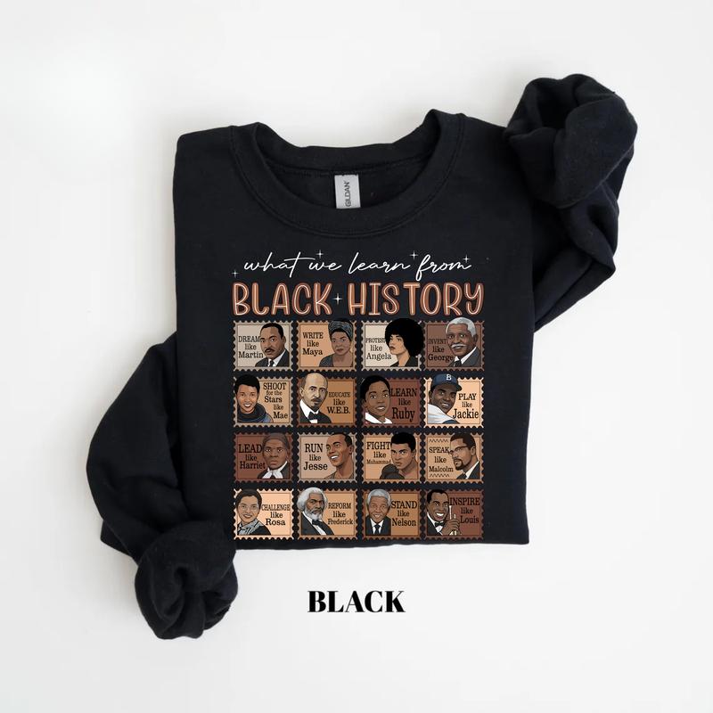 What We Learn From Black History Sweatshirt – Black History Month Crewneck, African American Education Pride Outfit, Inspirational Cultural Heritage Gift