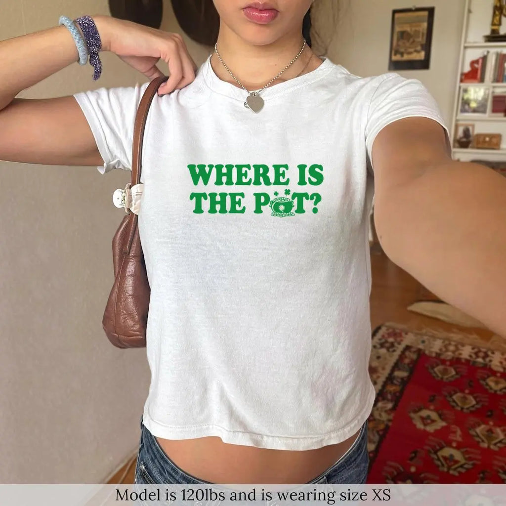 Where is the Pot Baby Tee, Funny St. Patrick_s Day Shirt, Irish Shirt, St. Paddy_s Day Drinking Shirt, Lucky Day Shirt,Drinking Shamrock Tee