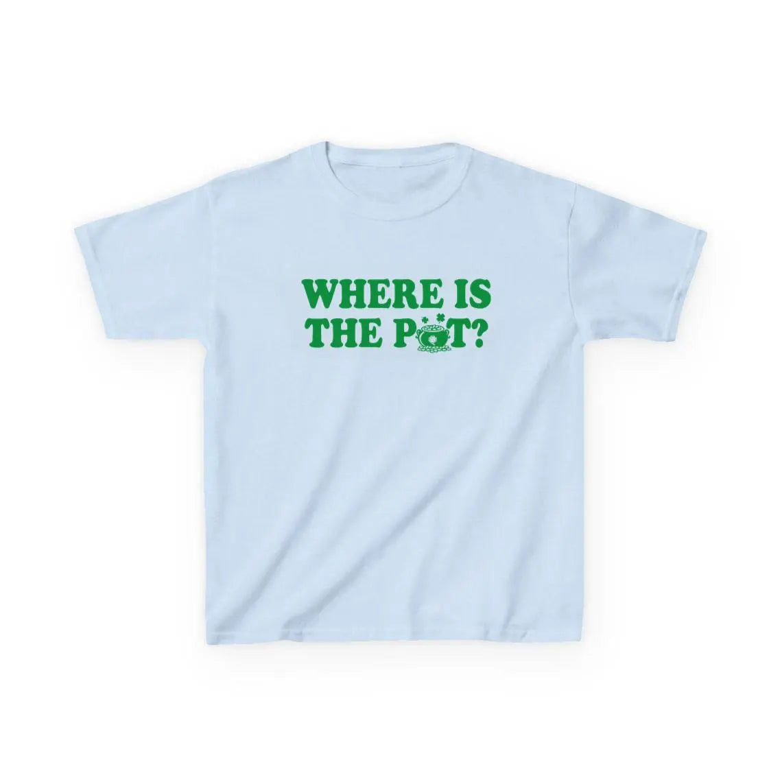 Where is the Pot Baby Tee, Funny St. Patrick_s Day Shirt, Irish Shirt, St. Paddy_s Day Drinking Shirt, Lucky Day Shirt,Drinking Shamrock Tee