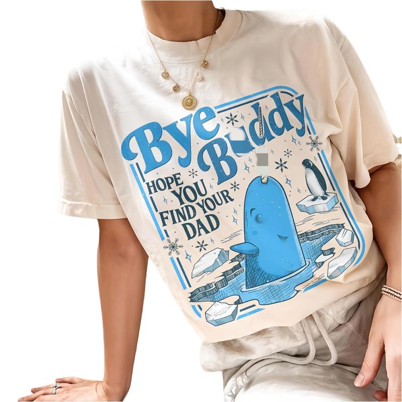 Bye Pal Hope You Find Your Dad T-tshirt, Bnddy Narwhal Xmas T Shirt, Christmas Classic Movie Crewneck, Whale Festive Gift 5IWZK Graphic tee