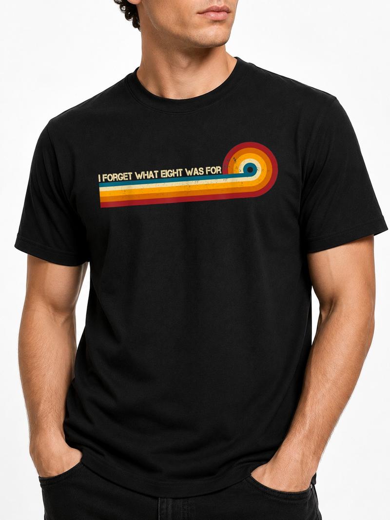 I Forget What Eight Was For T-Shirt/Sweatshirt/Hoodie – Retro Rainbow Stripe Funny Graphic Tee
