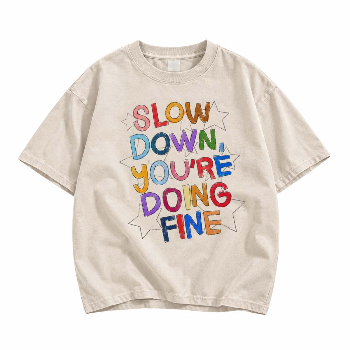 Slow Down You’re Doing Fine T-Shirt/Sweatshirt/Hoodie – Colorful Positive Affirmation Graphic Tee