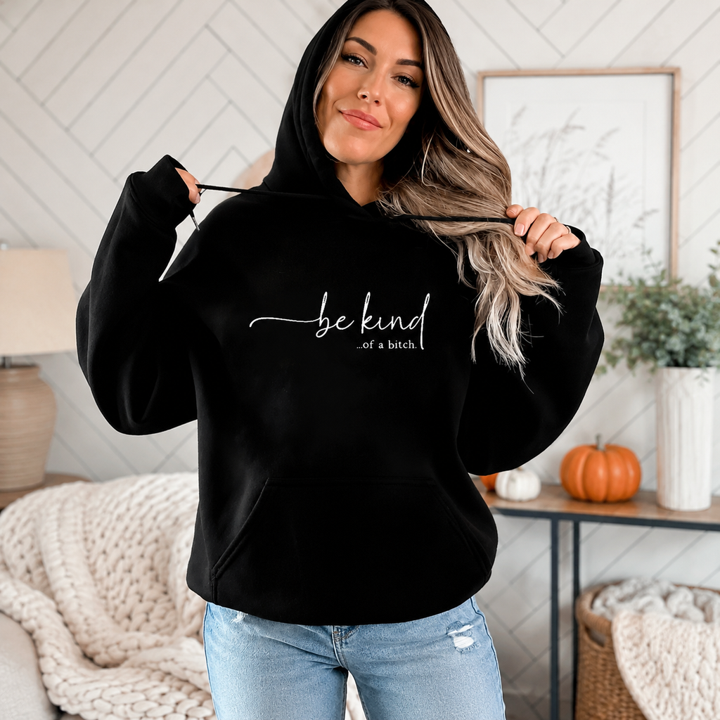 “Be Kind…of a Bitch” T-Shirt /Sweatshirt/Hoodie😈 – Funny Sassy Graphic Tee