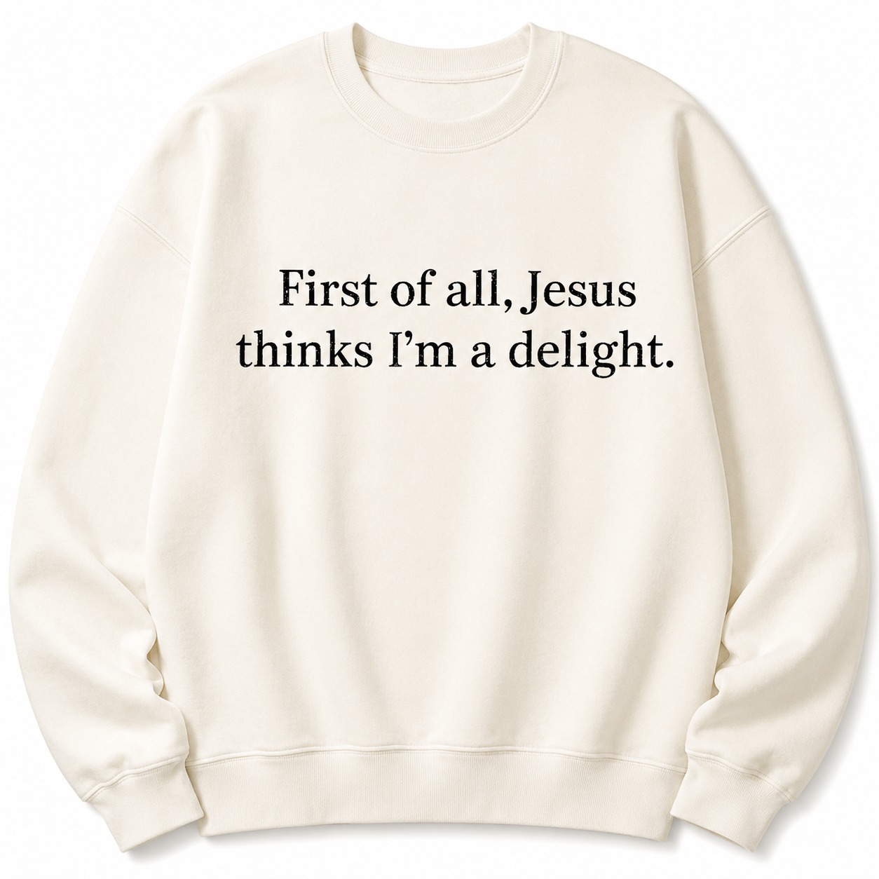 “Jesus Thinks I’m a Delight” T-Shirt /Sweatshirt/Hoodie🙏 – Funny Christian Women’s Tee