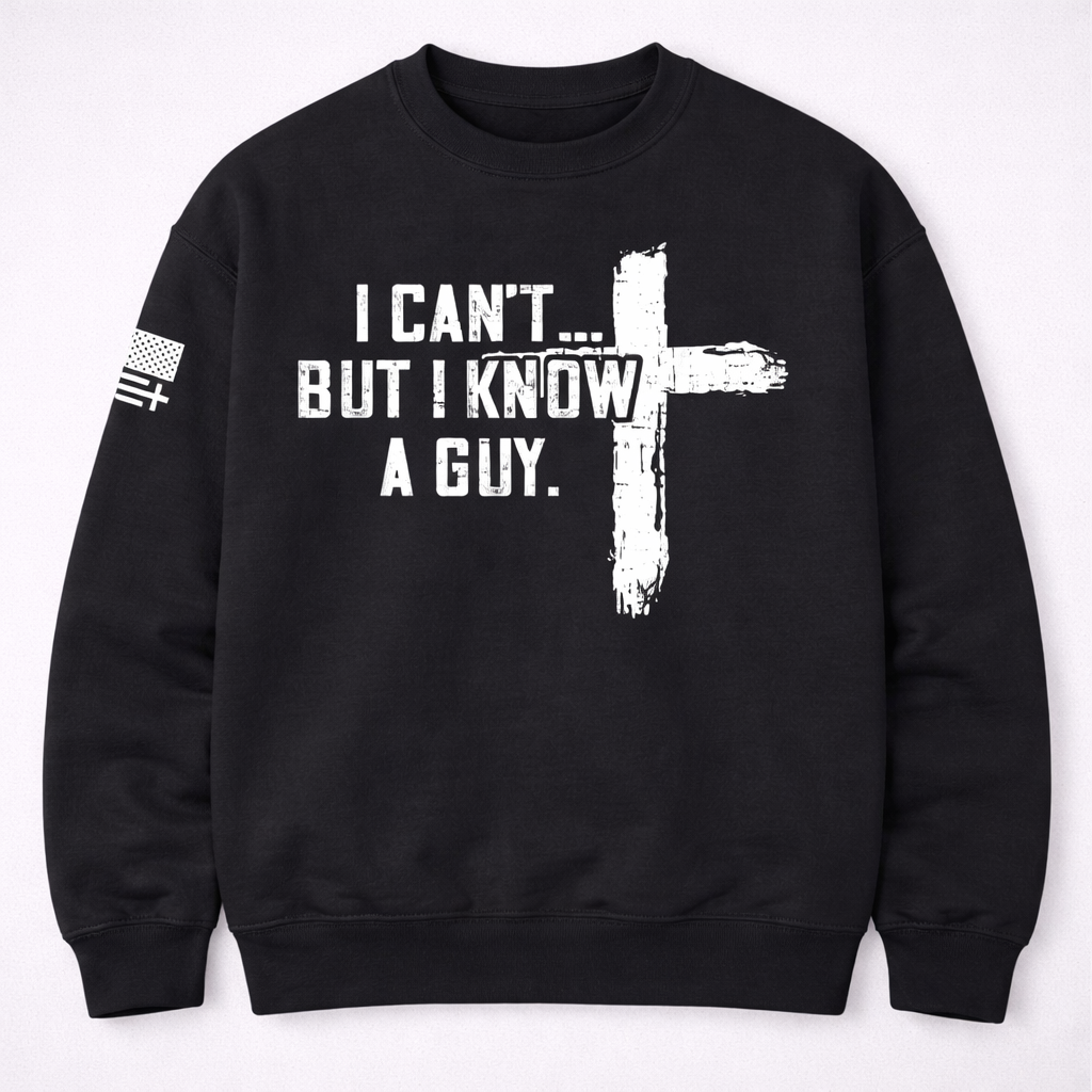 “I Can’t But I Know A Guy” Christian T-Shirt/Sweatshirt/Hoodie– Cross Faith Graphic Tee for Men