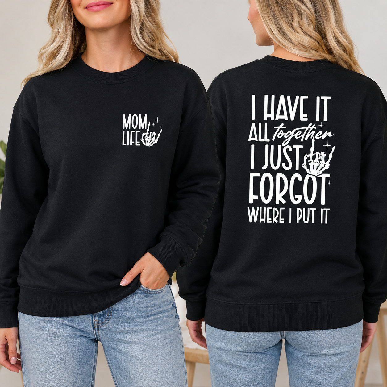 I Have It All Together… I Just Forgot Where I Put It 😂 Mom Life Tee/Sweatshirt/Hoodie