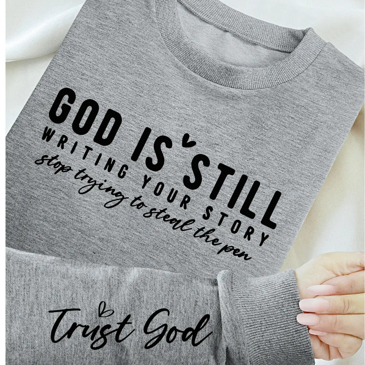 God Is Still Writing Your Story Sweatshirt/Hoodie – Trust God Christian Faith Crewneck