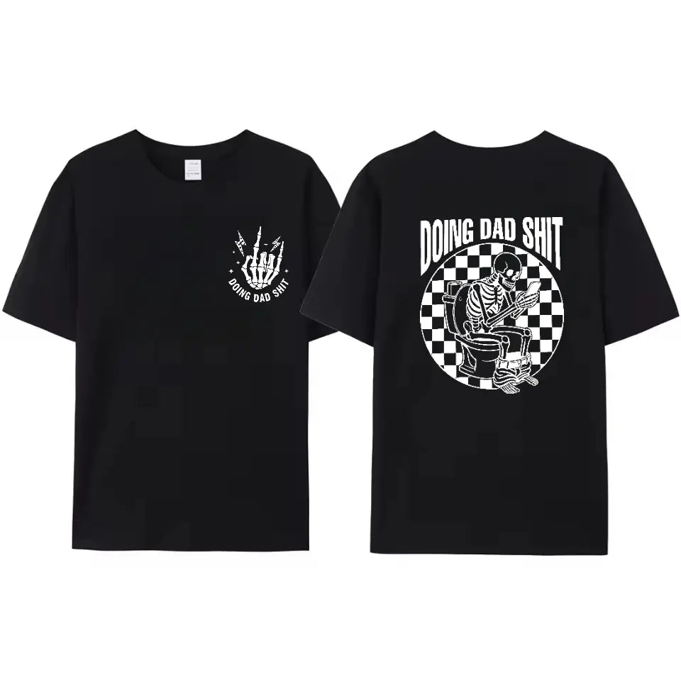 Doing Dad Shit Tee 💀 – Funny Skeleton Dad Shirt/Sweatshirt/Hoodie