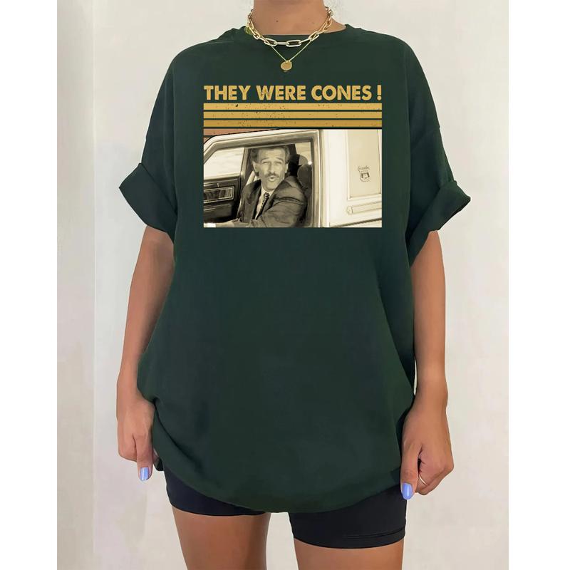 They Were Cones Retro Quote Shirt, Vintage Humor Graphic Tee, Classic Meme Style Unisex T-Shirt, Casual Everyday Wear