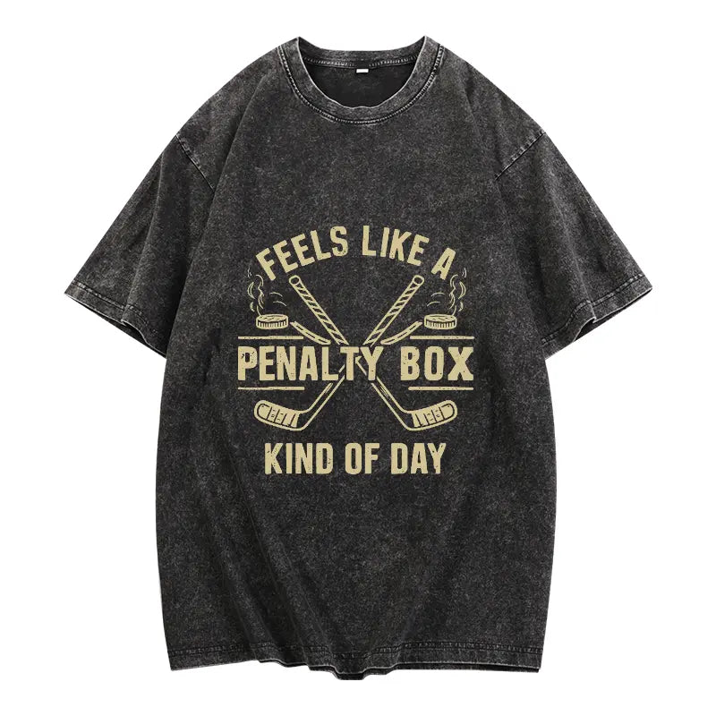 Feels Like a Penalty Box Kind of Day T-Shirt/Sweatshirt/Hoodie – Funny Hockey Graphic Tee for Hockey Fans