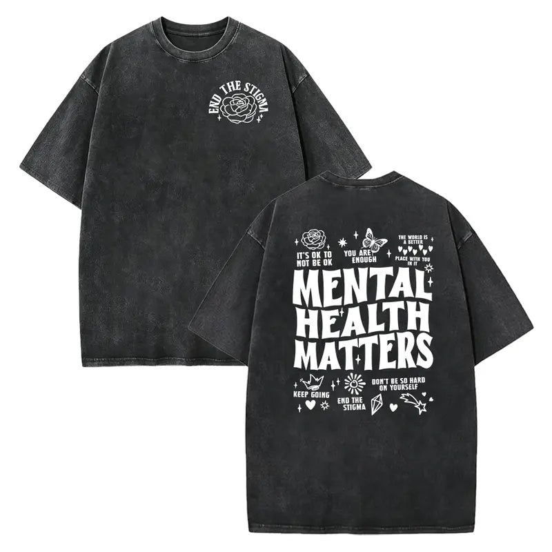 Mental Health Matters T-Shirt/Sweatshirt/Hoodie – Positive Affirmation Vintage Washed Front & Back Graphic Tee