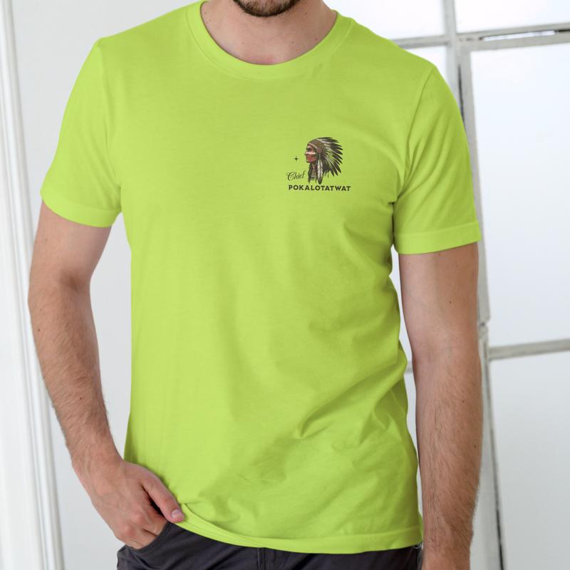 I'M CHIEF POKALOTATWAT FROM THE BANGAHOE TRIBE, Funny Shirt / Hoodie / Sweatshirt, Unisex Cotton