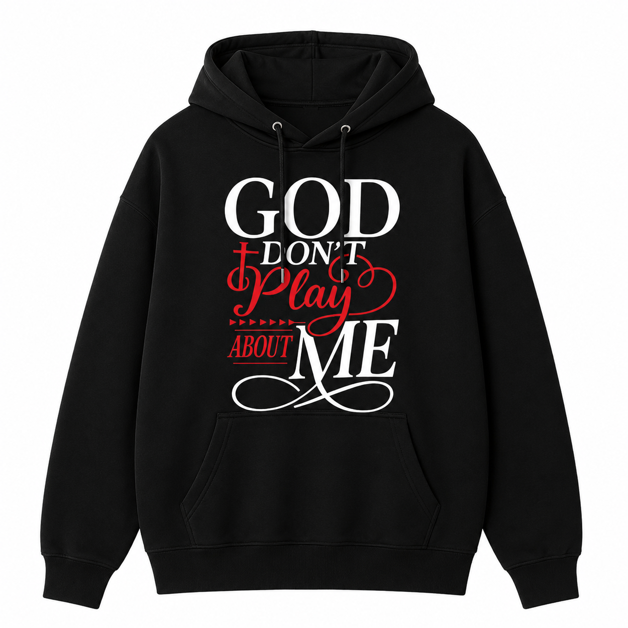 God Don’t Play About Me Tee ✝️ – Bold Faith Graphic Shirt/Sweatshirt/Hoodie