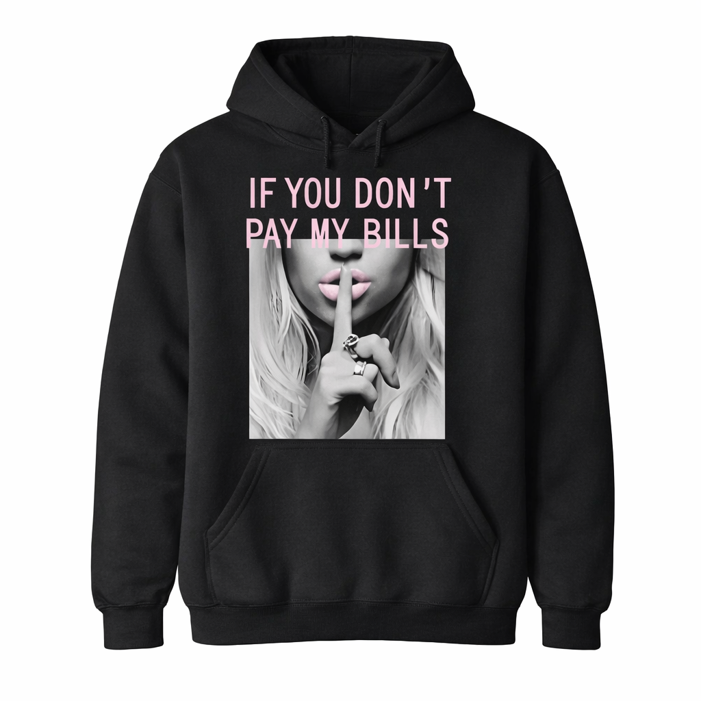 “If You Don’t Pay My Bill…” Funny Meme T-Shirt/Sweatshirt/Hoodie – Women’s Loose Fit Graphic Tee