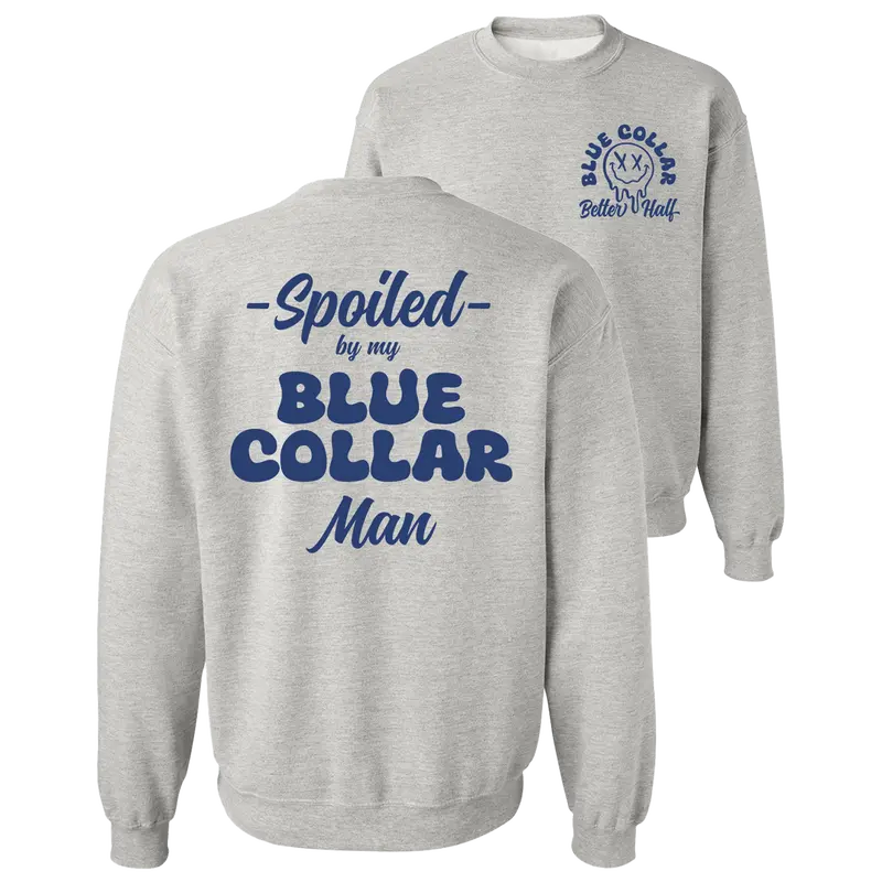 Spoiled By My Blue Collar Man Sweatshirt/Hoodie/T-Shirt – Retro Blue Collar Girlfriend Crewneck