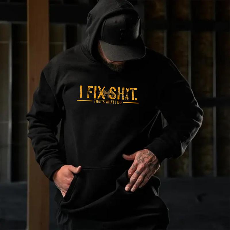 I Fix Sh*t That’s What I Do Shirt Hoodie Sweatshirt, Funny Mechanic Quote Hoodie for Men, Blue Collar Workwear Attitude