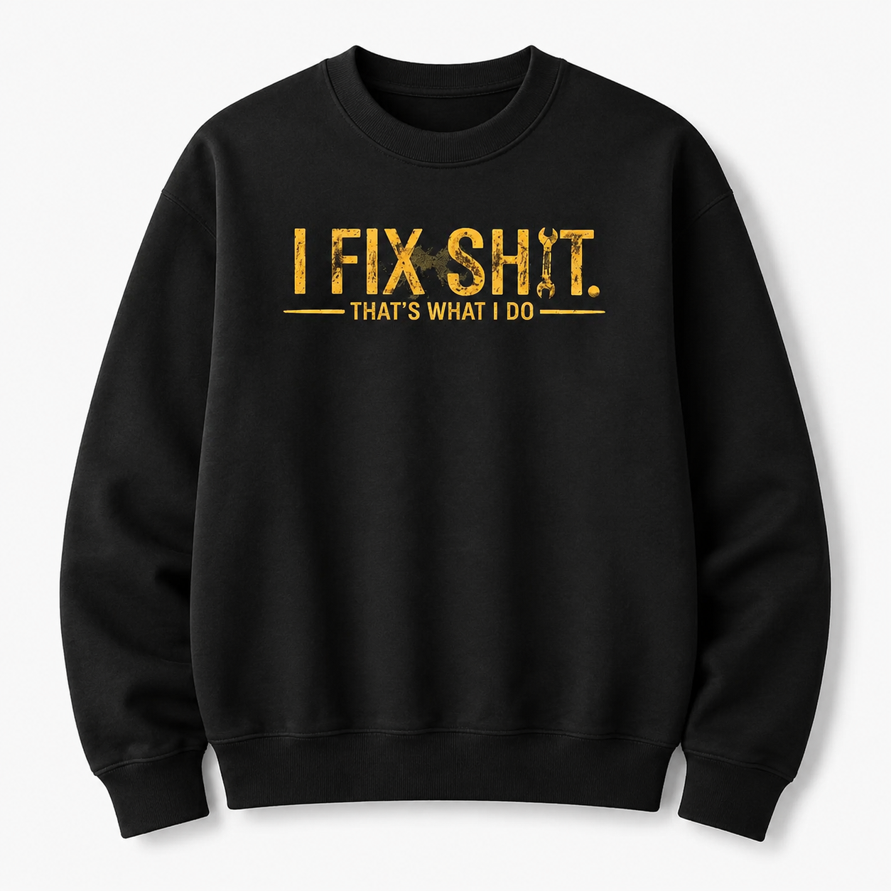 I Fix Sh*t Graphic Tee/Sweatshirt/Hoodie