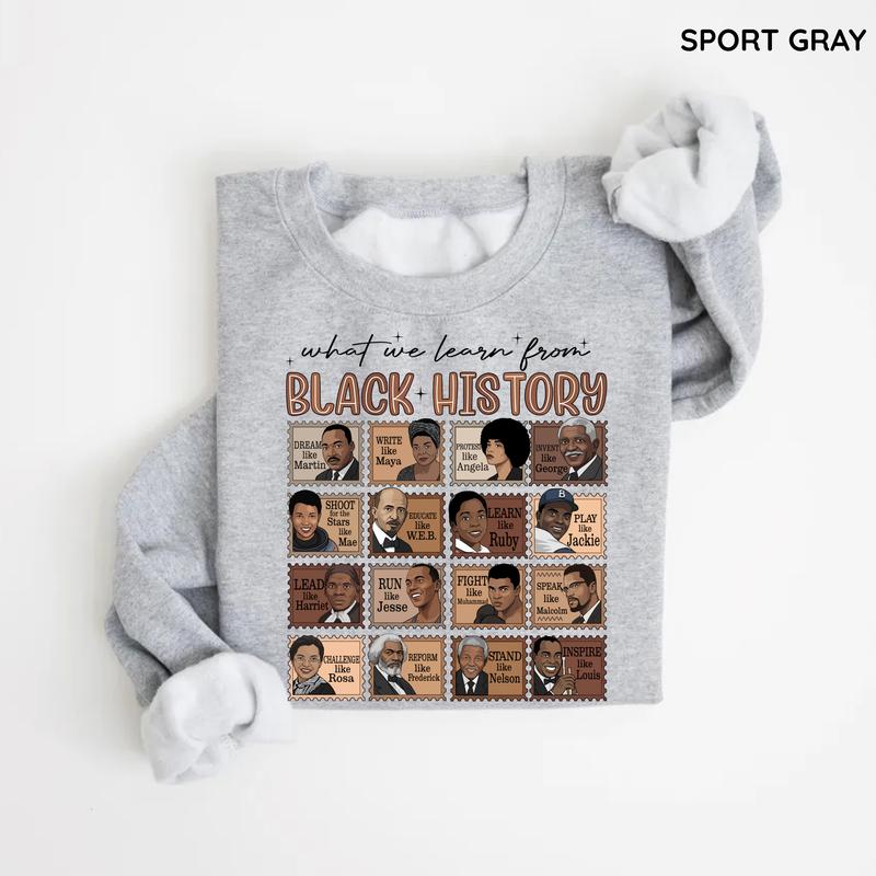 What We Learn From Black History Sweatshirt – Black History Month Crewneck, African American Education Pride Outfit, Inspirational Cultural Heritage Gift