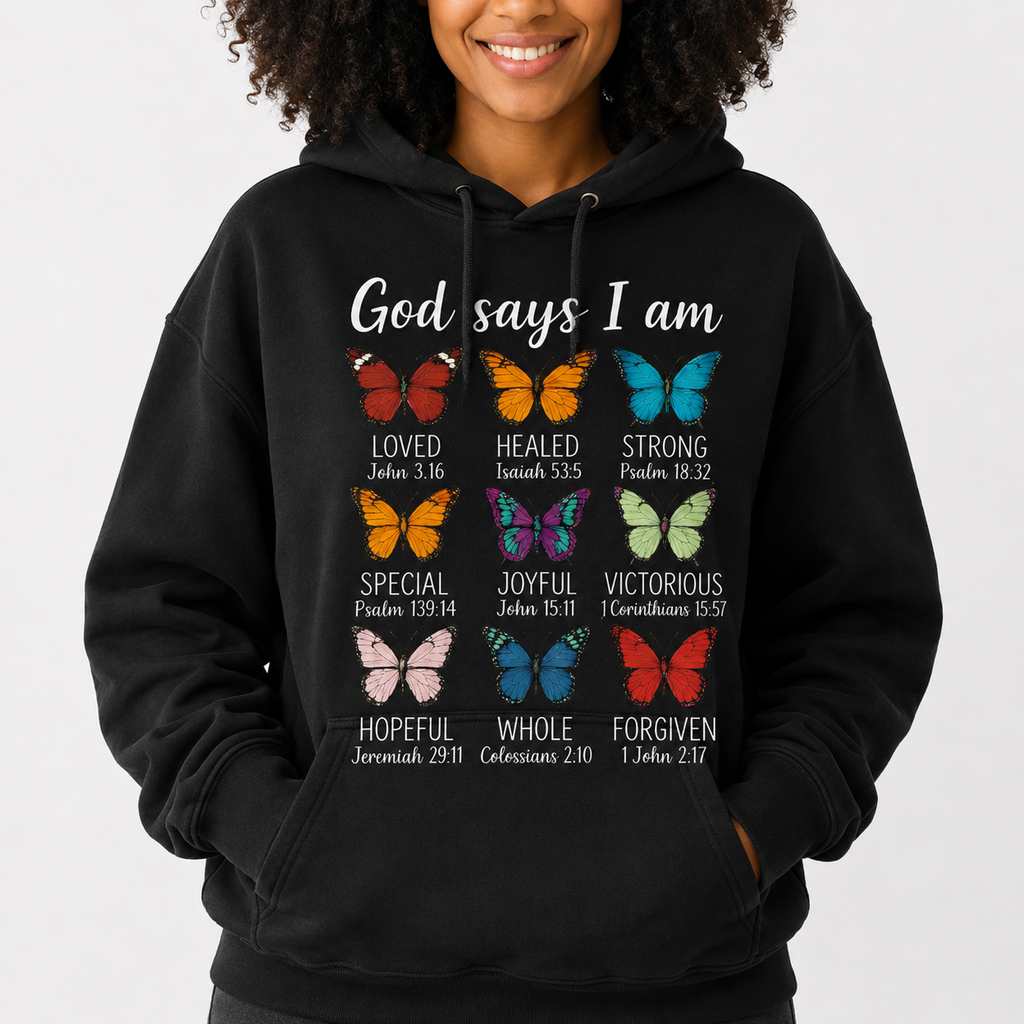 God Says I Am Butterfly Christian Graphic T-Shirt/Sweatshirt/Hoodie – Inspirational Bible Verse Faith Tee