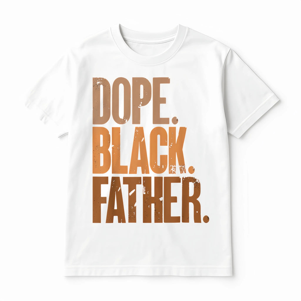 Dope Black Father Tee 👑 – Proud Dad Graphic Shirt/Sweatshirt/Hoodie