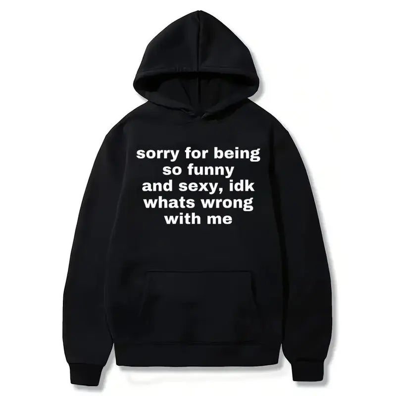 Sorry For Being So Funny & Sexy Tee – Viral Meme Shirt/Sweatshirt/Hoodie