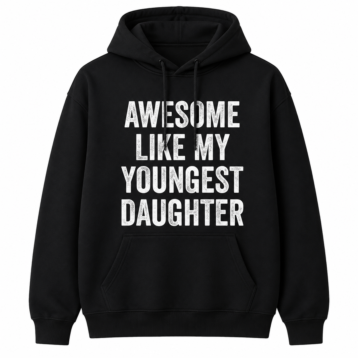 Awesome Like My Youngest Daughter Shirt/Sweatshirt/Hoodie
