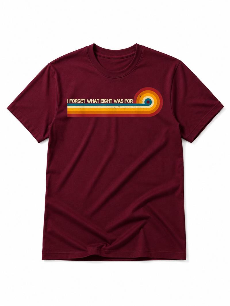 I Forget What Eight Was For T-Shirt/Sweatshirt/Hoodie – Retro Rainbow Stripe Funny Graphic Tee