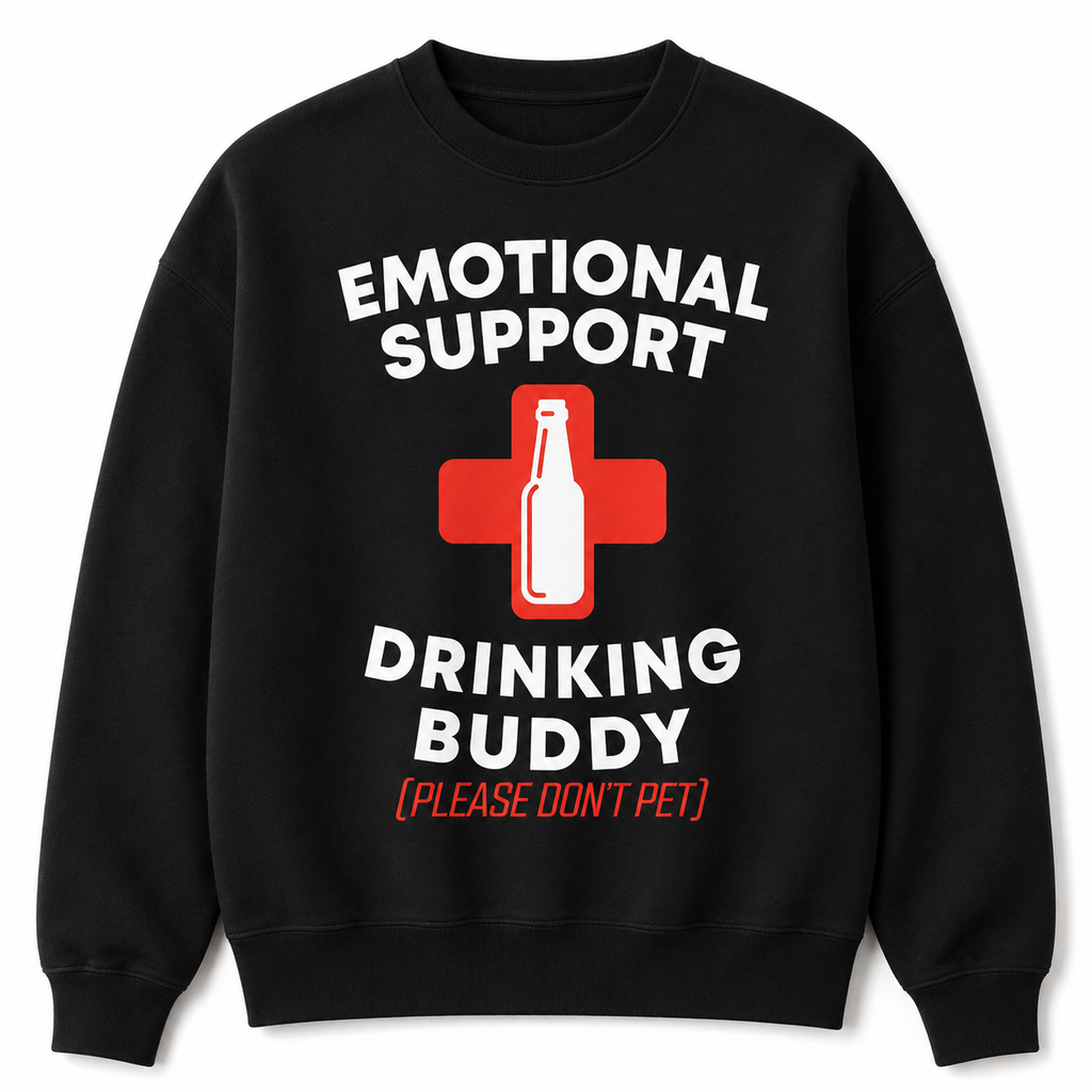 Emotional Support Drinking Buddy Funny Graphic T-Shirt/Sweatshirt/Hoodie