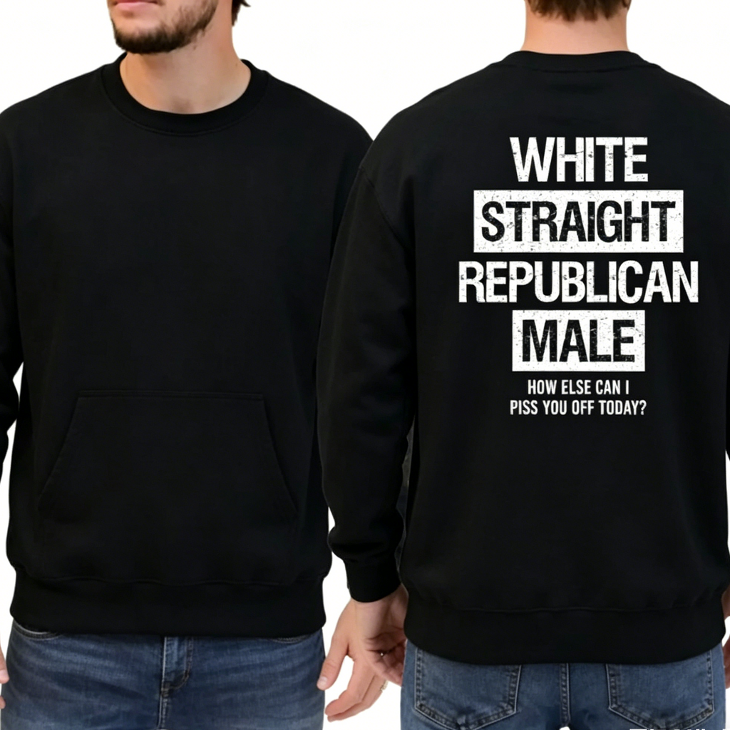 White Straight Republican Male T-Shirt/Sweatshirt/Hoodie – Funny Conservative Graphic Tee