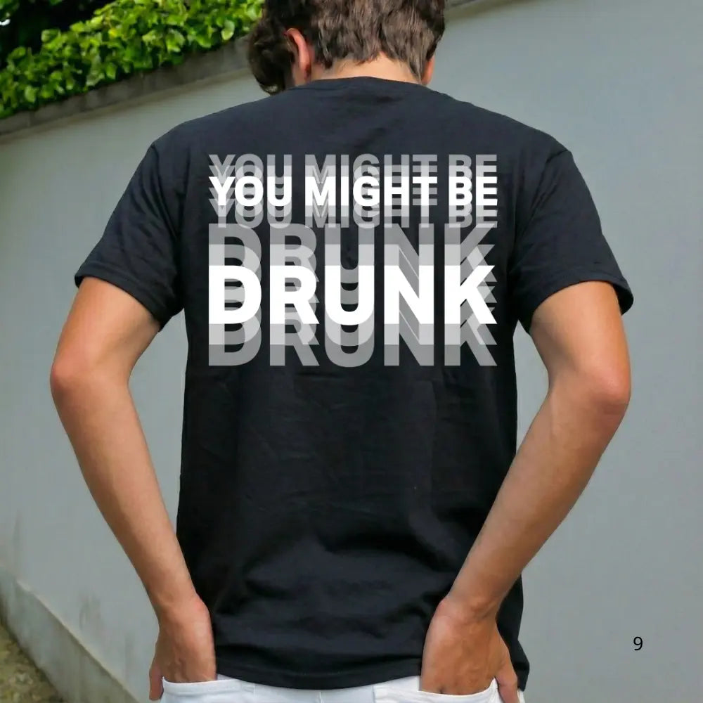“You Might Be Drunk” Graphic T-Shirt/Sweatshirt/Hoodie – Blurred Text Party Tee