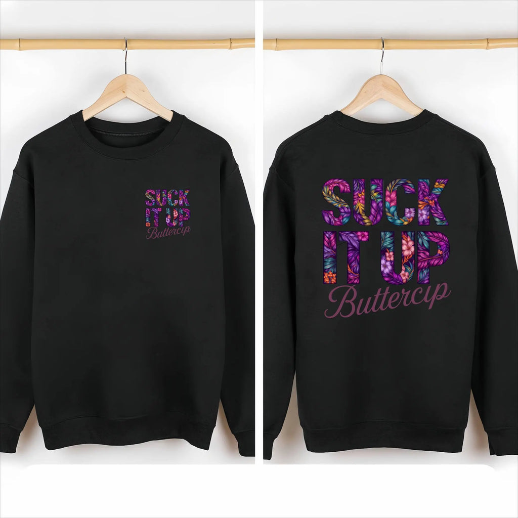 Suck It Up Buttercup Funny Tee/Sweatshirt/Hoodie