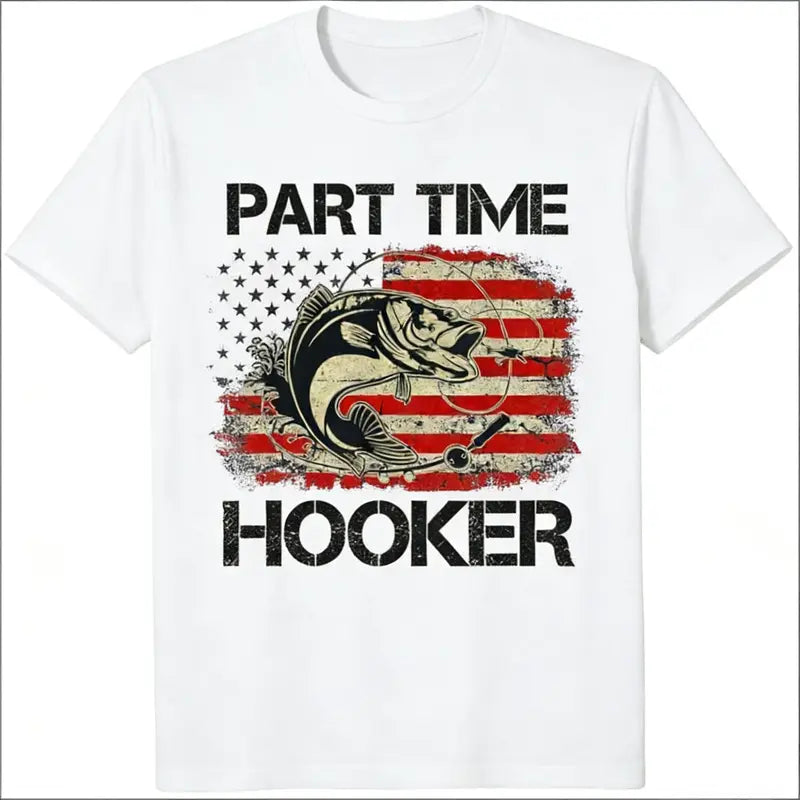 Part Time Hooker T-Shirt/Sweatshirt/Hoodie 🎣 – Funny Fishing Graphic Tee