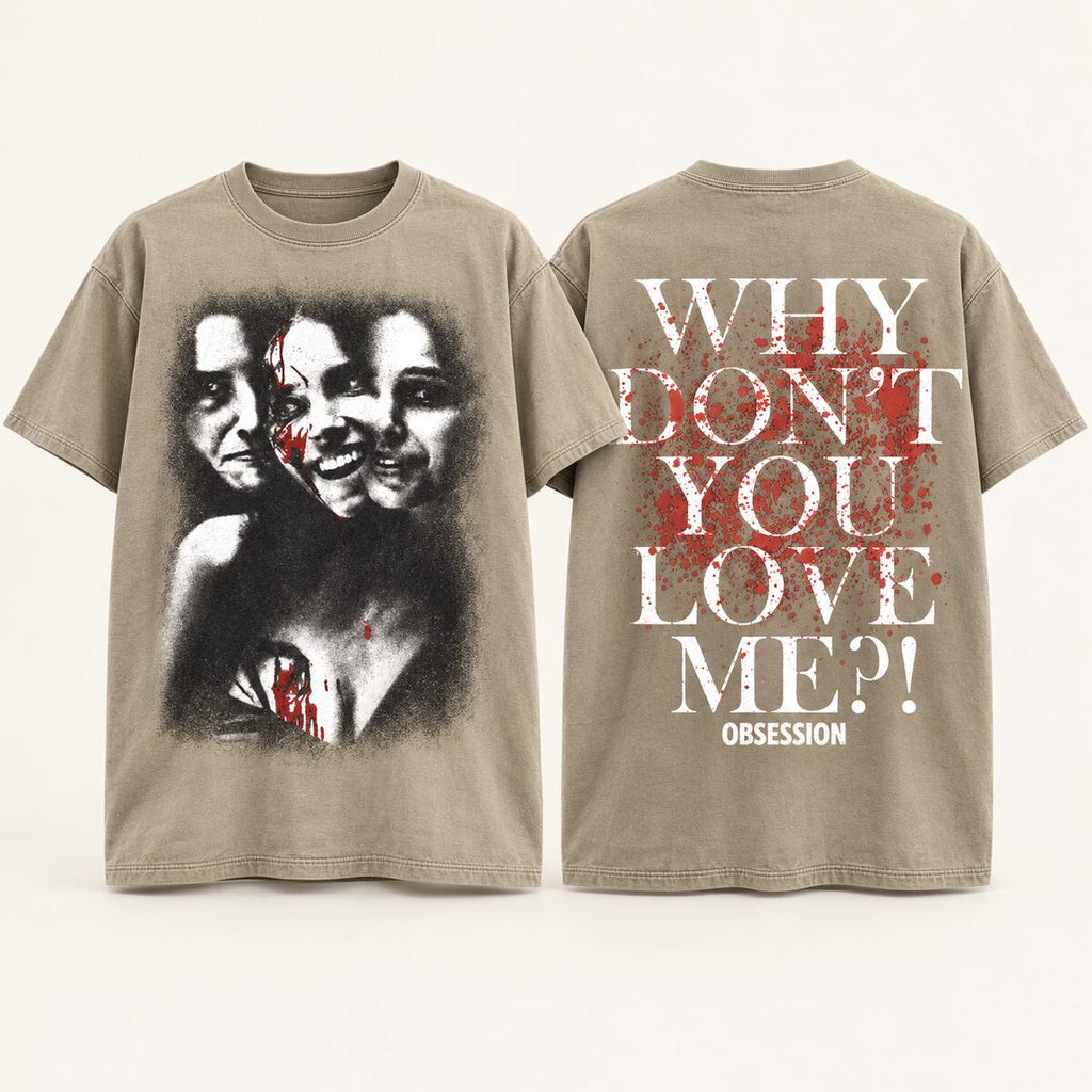 Why Don't You Love Me Horror T-Shirt/Sweatshirt/Hoodie – Vintage Acid Wash Graphic Tee