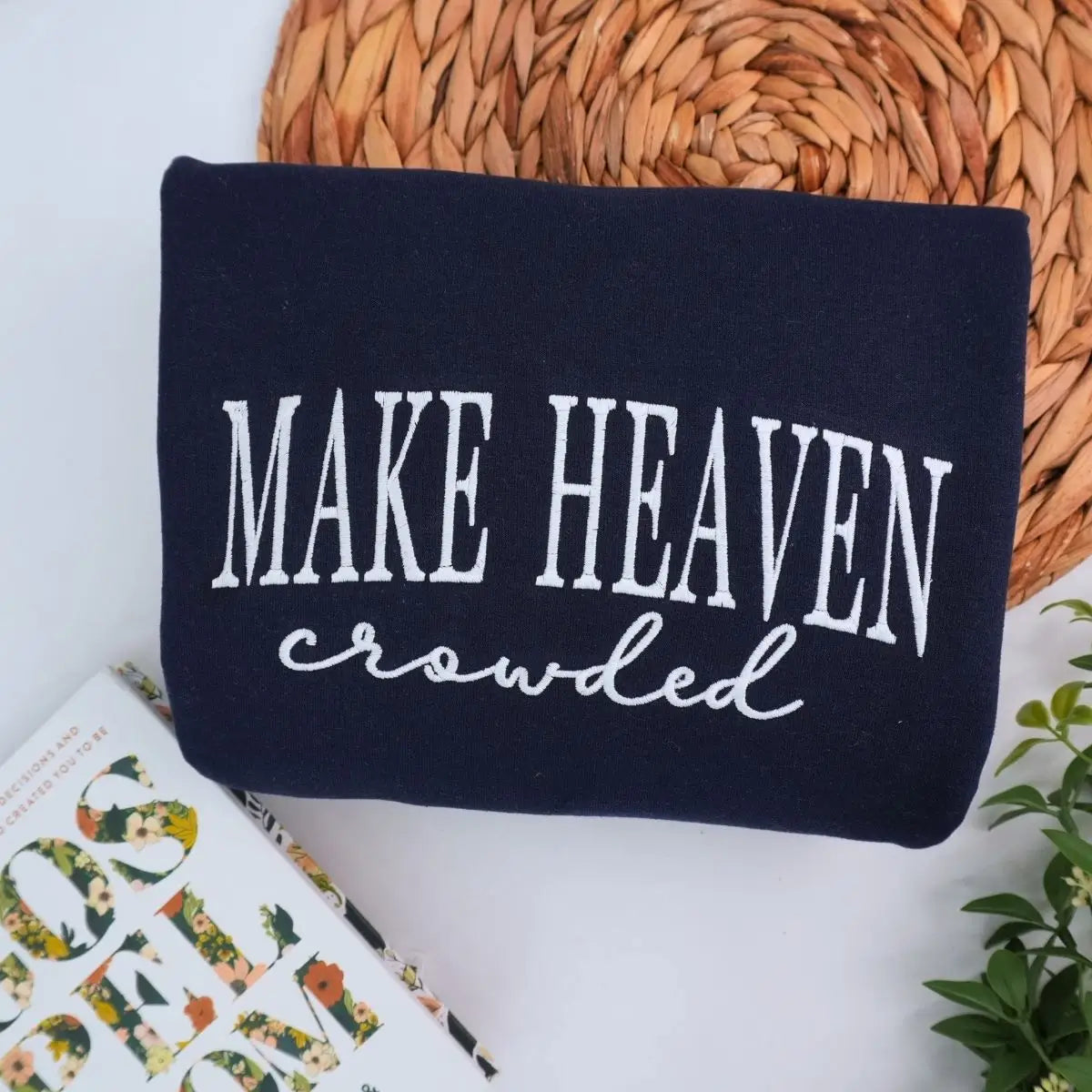 Embroidered Make Heaven Crowded Sweatshirt or Hoodie