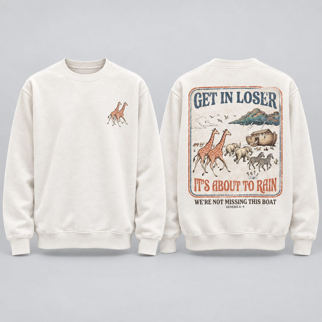 Get In Loser It's About to Rain T-Shirt/Sweatshirt/Hoodie – Noah's Ark Vintage Christian Graphic Tee